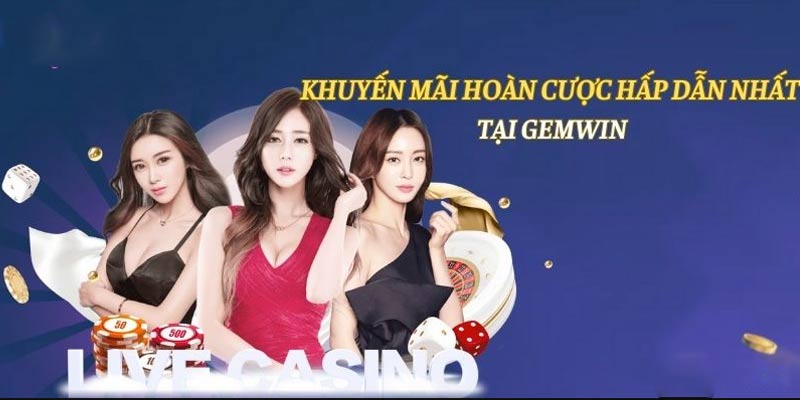 Khuyến mãi hoàn tiền cược cực đỉnh tại GEMWN 