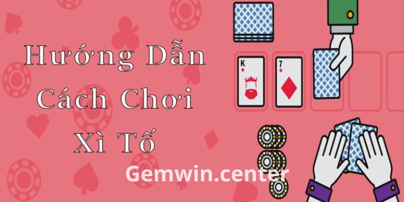 Hướng dẫn chơi Xì tố GEMWIN: Cách tính các tay bài