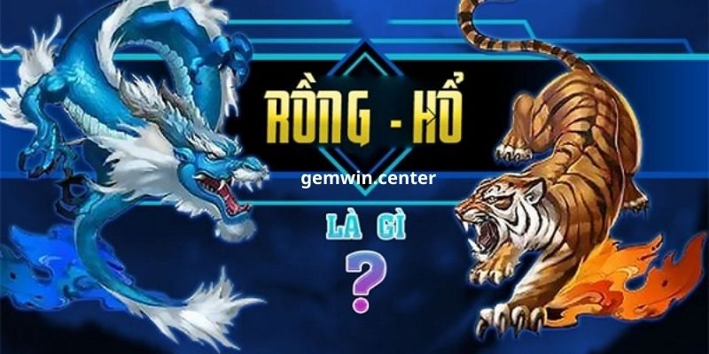 Tài xỉu rồng hổ là gì? 2 lý do chơi rồng hổ tài xỉu thua